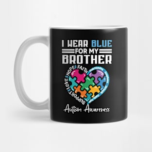 I Wear Blue For My Brother Autism Awareness Mug